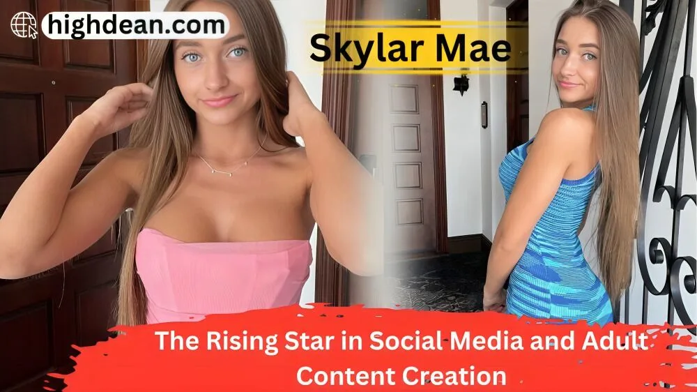 Skylar Mae: The Rising Star in Social Media and Adult Content Creation Skylar Mae