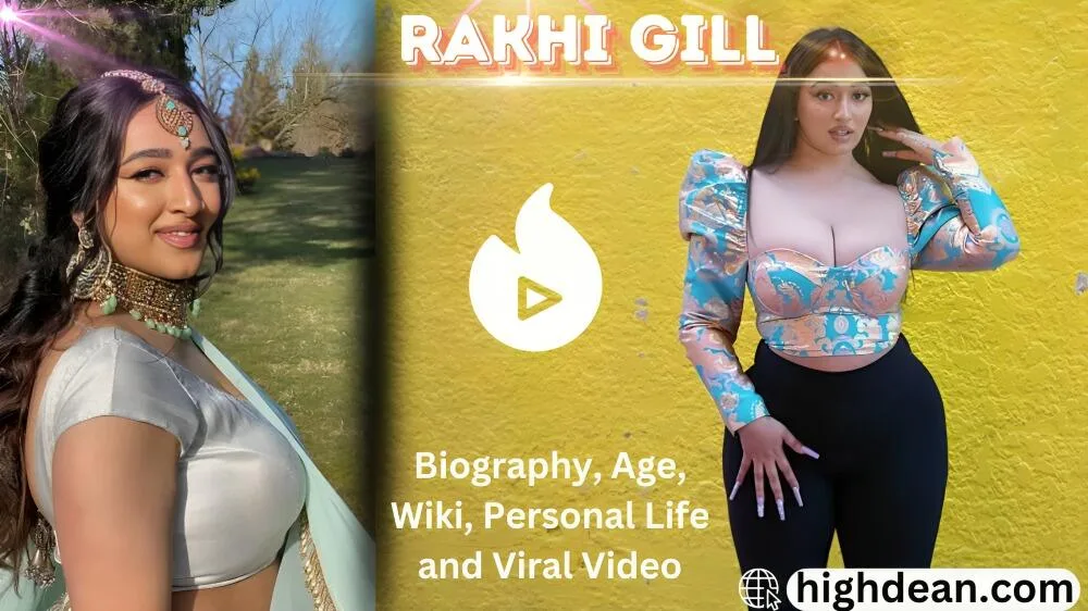 Rakhi Gill: Biography, Career, Age, Wiki, Personal Life and Viral Video rakhi gill