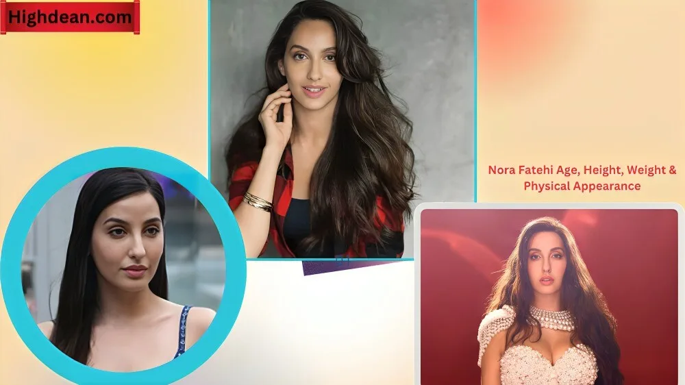 Nora Fatehi Age, Height, Weight & Physical Appearance