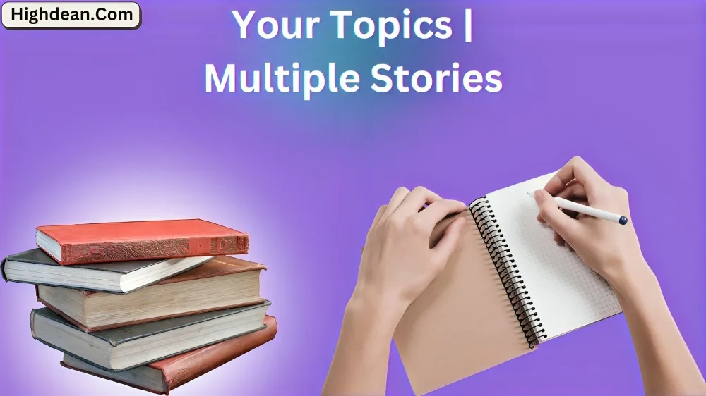 Explore Your Topics | Multiple Stories: A Guide To Become An Expert Writer Your Topics | Multiple Stories