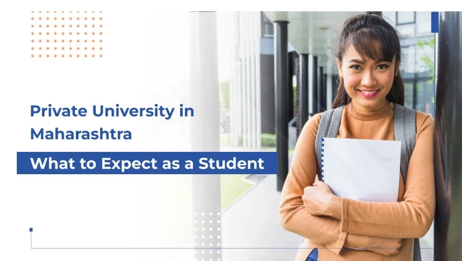 Studying at a Private University in Maharashtra: What’s It Really Like?